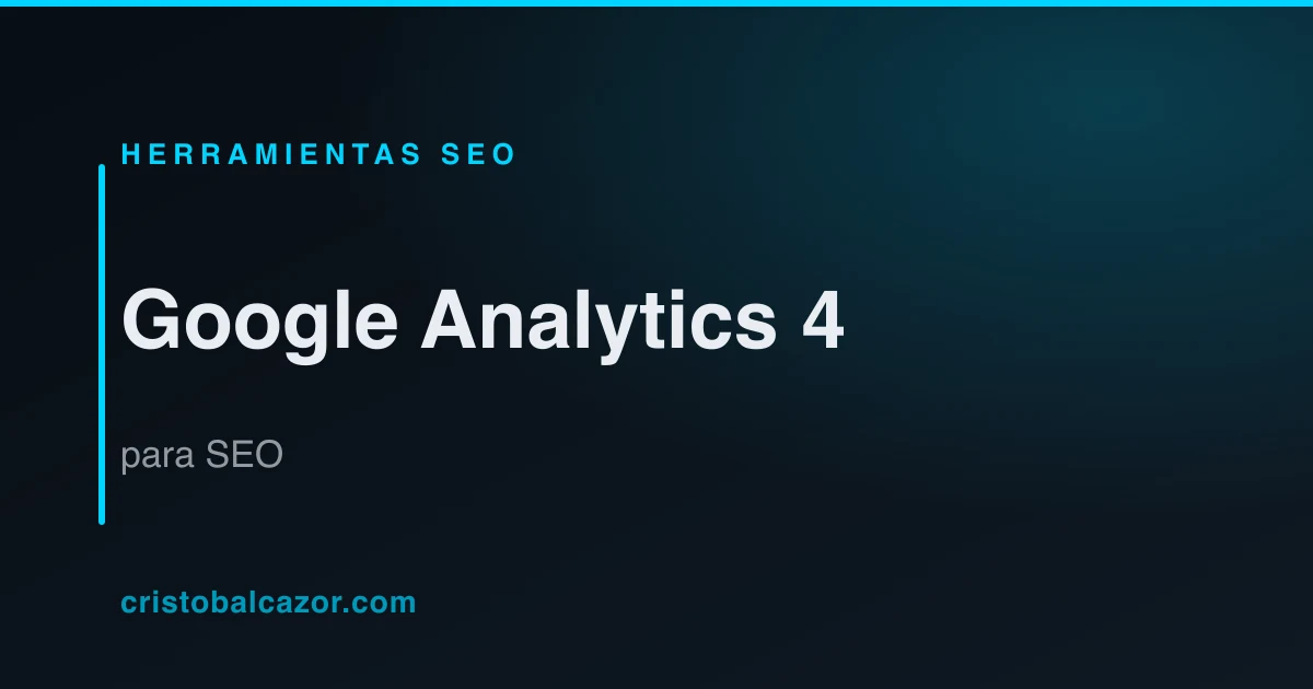 Cómo usar Google Analytics 4 para SEO