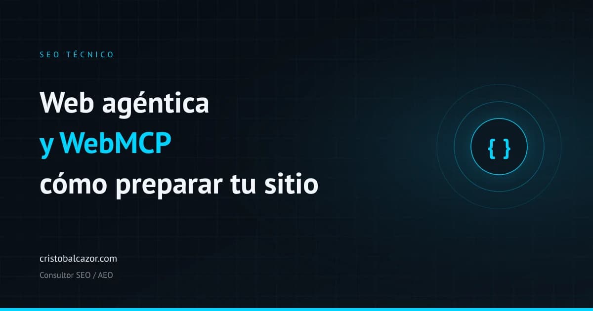 Web agéntica y WebMCP: sitios que un agente puede operar
